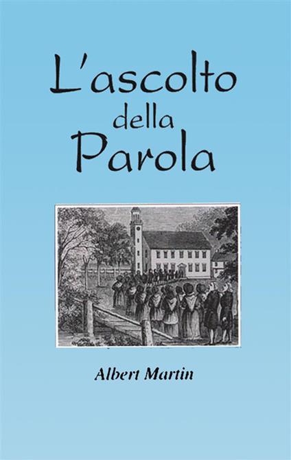 L'ascolto della Parola - Albert Martin - ebook