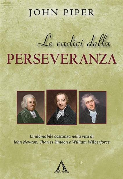 Le radici della perseveranza - John Piper - ebook