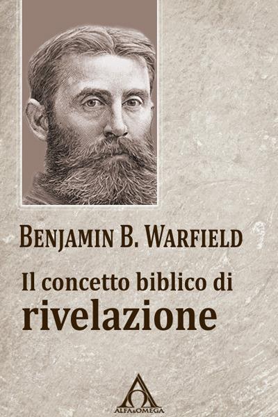 Il concetto biblico di rivelazione - Benjamin B. Warfield - ebook
