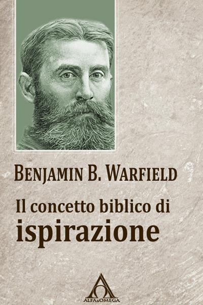 Il concetto biblico di ispirazione - Warfield Benjamin B. - ebook