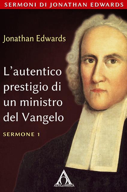 L'autentico prestigio di un ministro del Vangelo - Jonathan Edwards - ebook