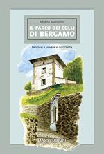 Il Parco dei Colli di Bergamo. Percorsi a piedi e in bicicletta