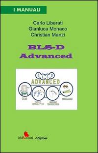 BLS-D Advanced - Carlo Liberati,Gianluca Monaco,Christian Manzi - copertina