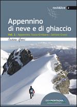 Appennino di neve e di ghiaccio. Vol. 1: Appennino Tosco-Emiliano. Settore Ovest.