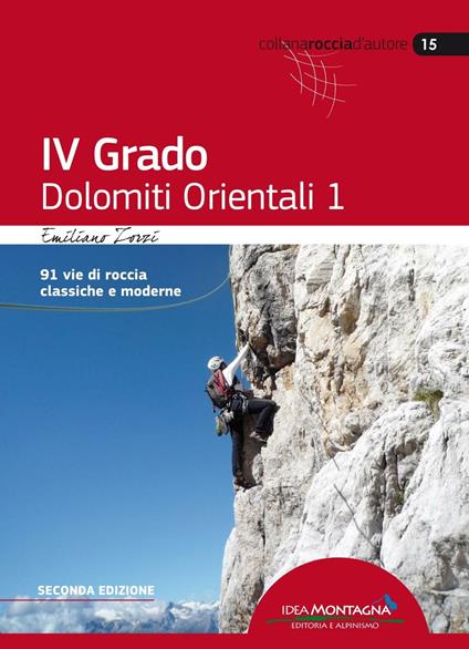 4° grado e più. Dolomiti orientali 1. 91 vie di roccia classica e moderne - Emiliano Zorzi - copertina