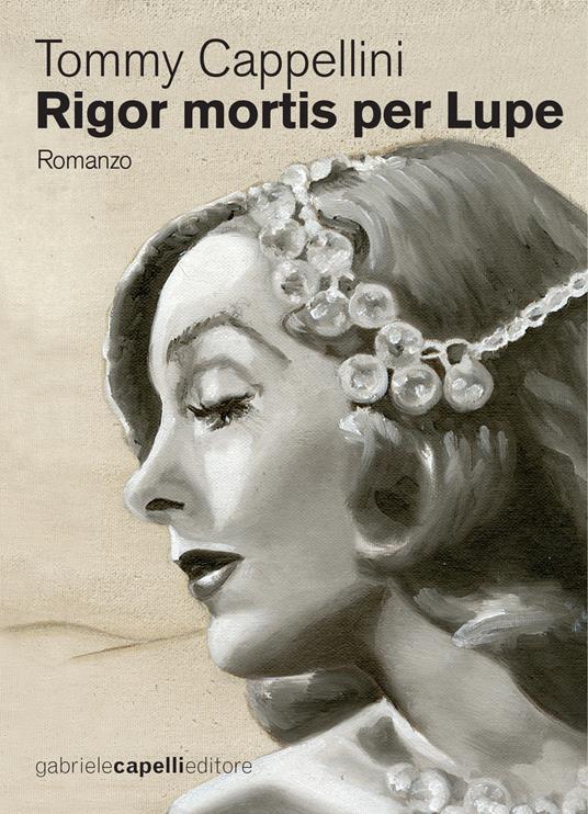 Rigor mortis per Lupe - Tommy Cappellini - copertina