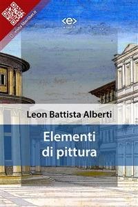 Elementi di pittura - Leon Battista Alberti - ebook