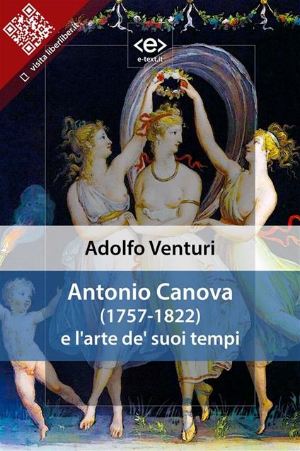 Antonio Canova e l'arte de' suoi tempi - Adolfo Venturi - ebook