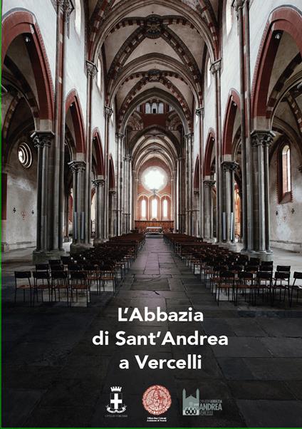 L' abbazia di Sant'Andrea a Vercelli - Daniele De Luca,Alice Colombo,Fabrizio Tabacchi - copertina