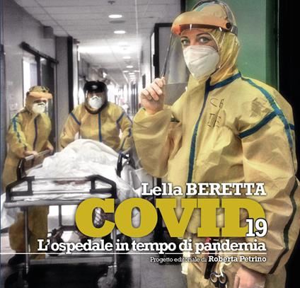 COVID 19. L'ospedale in tempo di pandemia - Lella Beretta - copertina