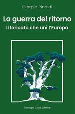 La guerra del ritorno. Il Loricato che unì l'Europa