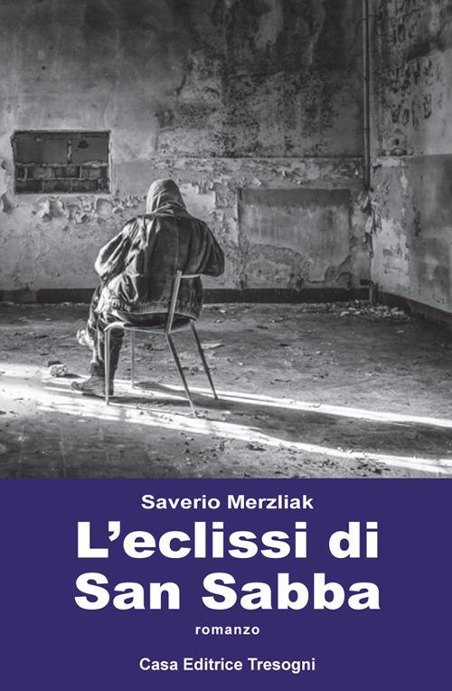 L' eclissi di San Sabba - Saverio Merzliak - copertina