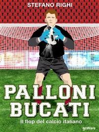 Palloni bucati. Il flop del calcio italiano - Stefano Righi - ebook