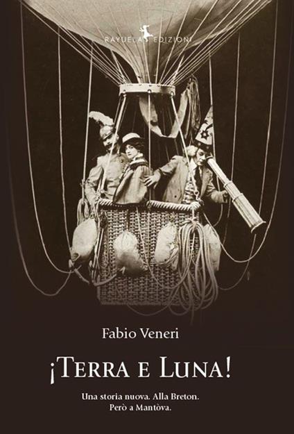 !Terra e luna! Una storia nuova. Alla Breton. Però a Mantòva - Fabio Veneri - copertina