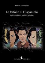 Le farfalle di Hispaniola. La storia delle sorelle MIrabal