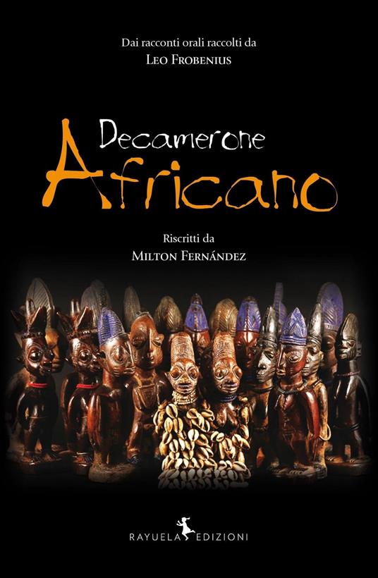 Decamerone Africano. Dai racconti orali raccolti da Leo Frobenius - Leo Frobenius,Milton Fernández - copertina
