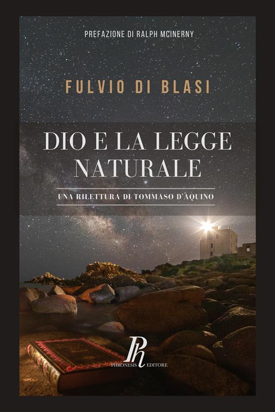 Dio e la legge naturale. Una rilettura di Tommaso d'Aquino - Fulvio Di Blasi - copertina