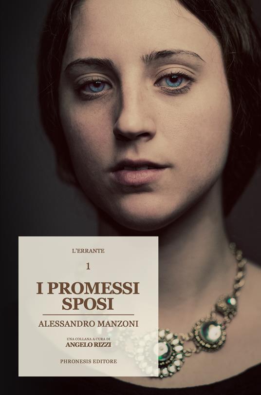 I Promessi sposi. Storia milanese del secolo XVII - Alessandro Manzoni - copertina