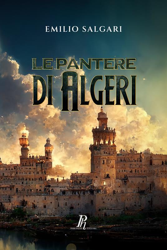 Le pantere di Algeri. Ediz. integrale - Emilio Salgari - copertina