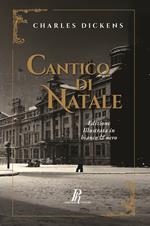 Cantico di Natale. Una storia natalizia di fantasmi. Ediz. illustrata