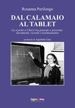 Dal calamaio al tablet. La scuola a Chieri tra passato e presente: documenti, ricordi e testimonianze