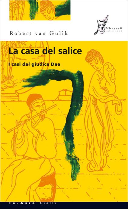 La casa del salice. I casi del giudice Dee - Robert Van Gulik,Mariapaola Ricci Dèttore - ebook