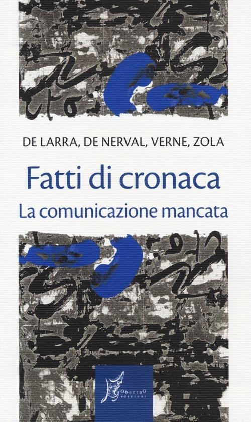 Fatti di cronaca. La comunicazione mancata - copertina