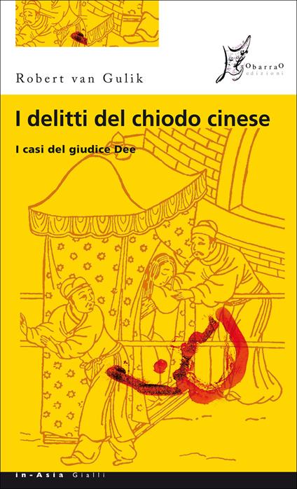 I delitti del chiodo cinese. I casi del giudice Dee - Robert Van Gulik,Carmen Iarrera - ebook