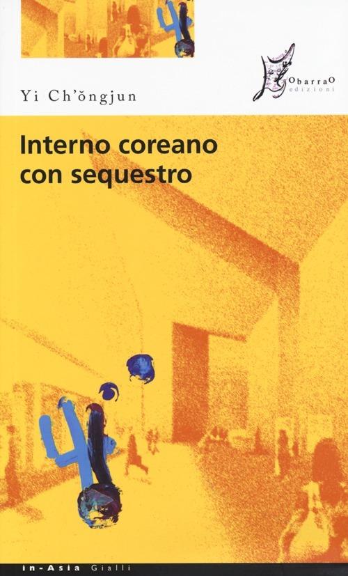 Interno coreano con sequestro - Ch'ongjun Yi - copertina