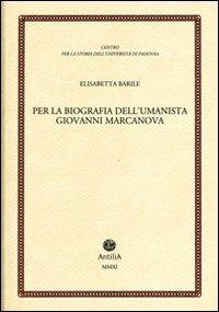 Per la biografia dell'umanista Giovanni Marcanova - Elisabetta Barile - copertina