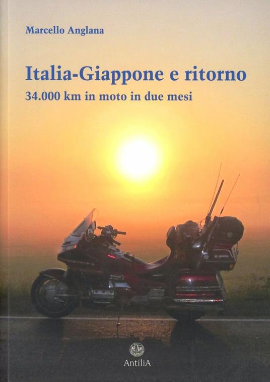 Italia-Giappone e ritorno. 34.000 km in moto in due mesi - Marcello Anglana - copertina