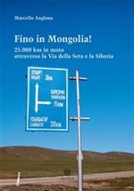 Fino in Mongolia! 25.000 km attraverso la Via della Seta e la Siberia