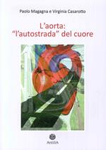 L' aorta. «L'autostrada del cuore». Vol. 1: Aorta toracica.