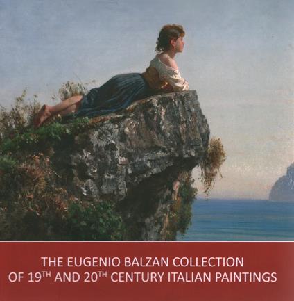 The Eugenio Balzan collection of 19th and 20th century Italian paintings. Ediz. illustrata - copertina