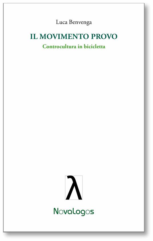 Il movimento Provo. Controcultura in bicicletta - Luca Benvenga - ebook