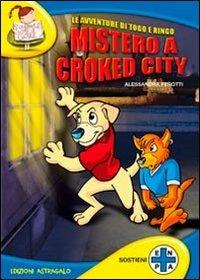 Le avventure di Togo & Ringo. Mistero a Croked City - Alessandra Perotti - copertina