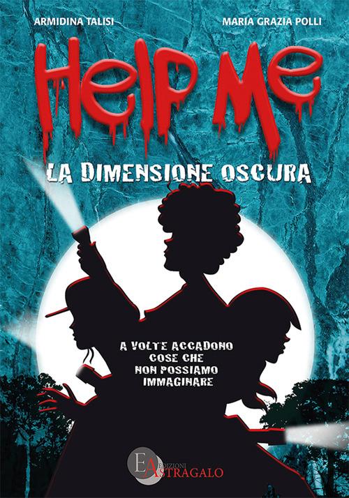 Help me. La dimensione oscura - Armidina Talisi - copertina