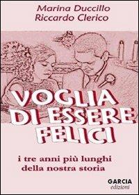 Voglia di essere felici - Marina Duccillo,Riccardo Clerico - copertina