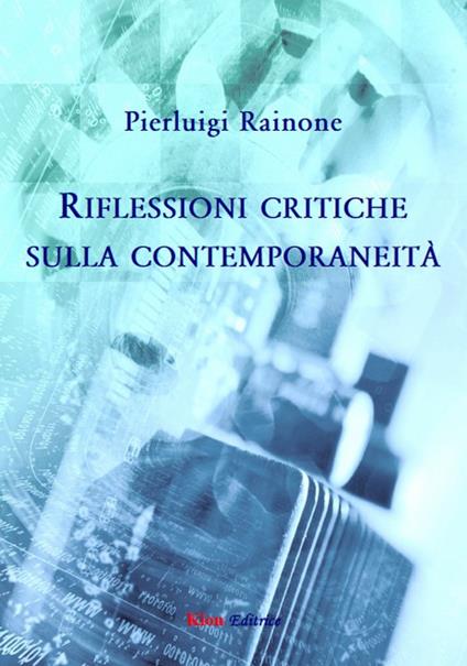 Riflessioni critiche sulla contemporaneità - Pierluigi Rainone - copertina