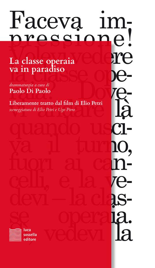 La classe operaia va in paradiso - Paolo Di Paolo - Libro - Luca Sossella  Editore - Linea | IBS