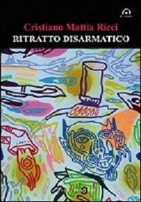 Ritratto disarmatico - Cristiano M. Ricci - copertina