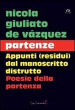 Partenze. Appunti (residui) dal manoscritto distrutto. Poesie della partenza