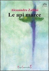 Le api marce - Alessandro Zaffini - copertina