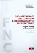 Organizzazione dello studio e specializzazione professionale. Indagine statistica sui commercialisti