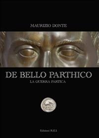 De Bello Parthico-La guerra Partica - Maurizio Donte - copertina
