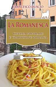 Image of La romanesca. Cucina popolare e tradizione romana