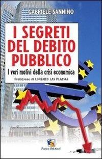 I segreti del debito pubblico. I veri motivi della crisi economica - Gabriele Sannino - ebook