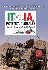 Italia, potenza globale? Il ruolo internazionale dell'Italia oggi - Emanuele Schibotto,Francesco Tajani,Stefano Maria Torelli,S. Santangelo - ebook