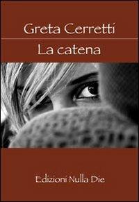 La catena - Greta Cerretti - copertina