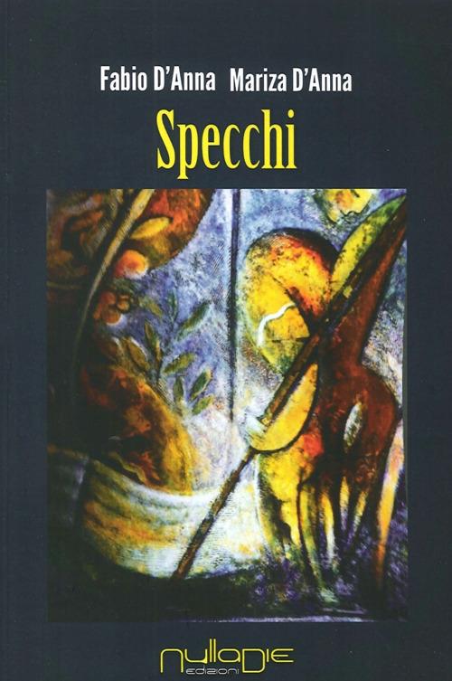 Specchi - Fabio D'Anna,Mariza D'Anna - copertina